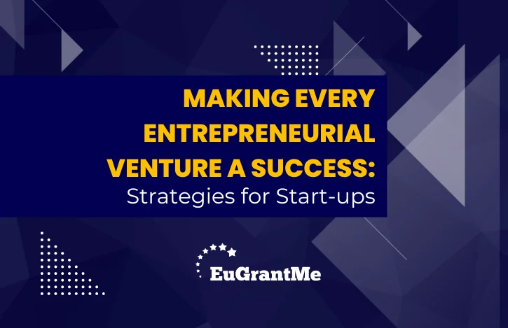 Making Every Entrepreneurial Venture a Success: Strategies for Start-ups