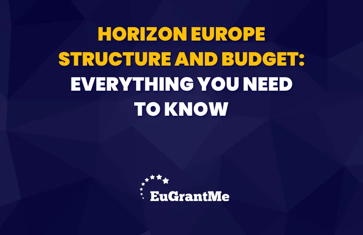 Horizon Europe Structure and Budget: Everything You Need to Know