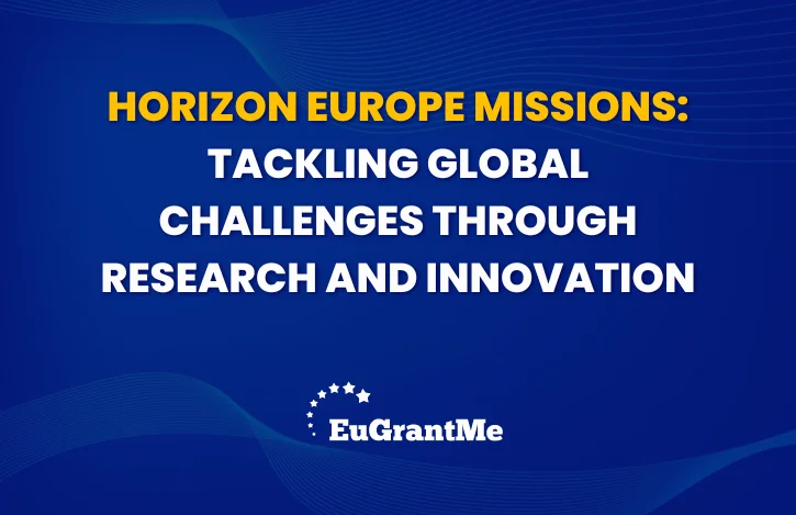 Horizon Europe Missions: Tackling Global Challenges Through Research and Innovation