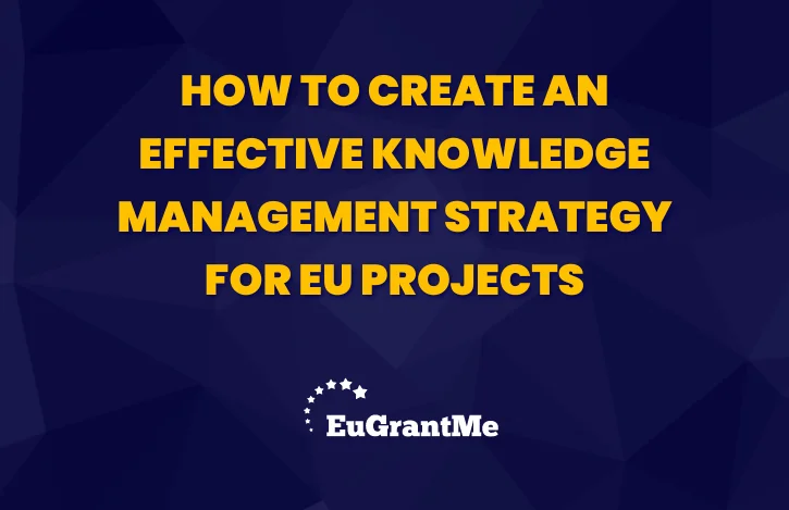 How to Create an Effective Knowledge Management Strategy for EU Projects