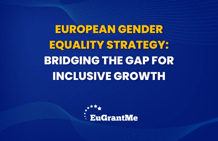 European Gender Equality Strategy: Bridging the Gap for Inclusive Growth