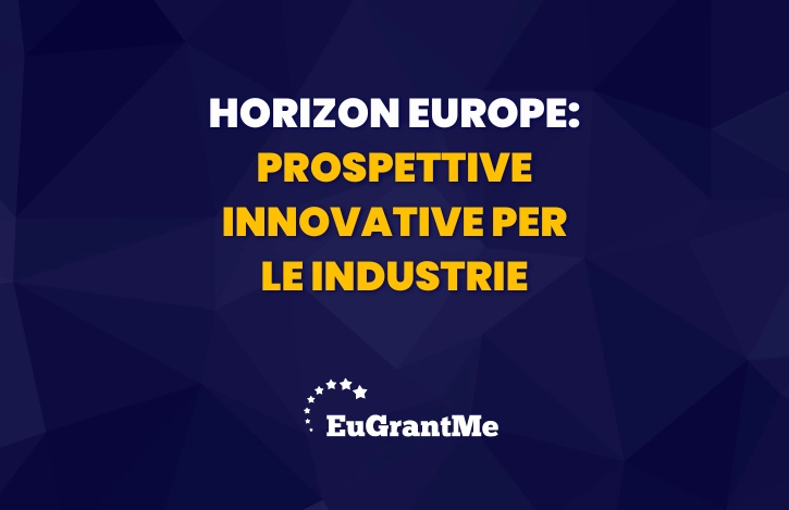 Horizon Europe: Prospettive Innovative per le Industrie