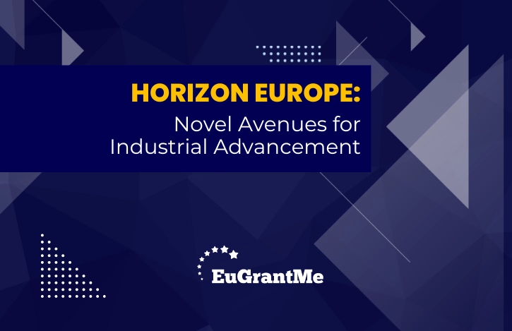 Horizon Europe: Novel Avenues for Industrial Advancement