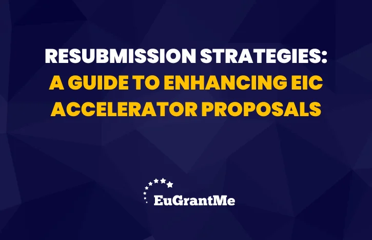 Resubmission Strategies: A Guide to Enhancing EIC Accelerator Proposals