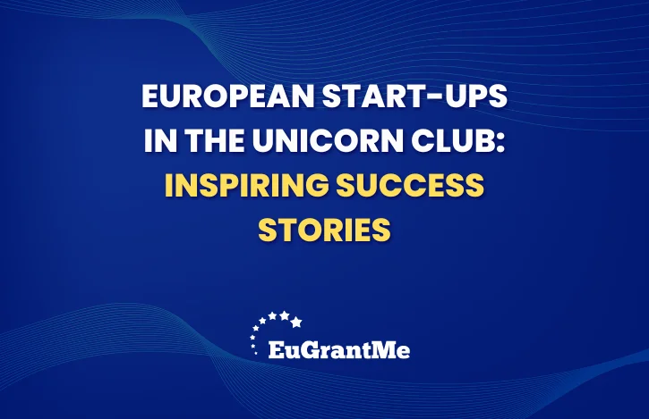 European Start-ups in the Unicorn Club: Inspiring Success Stories