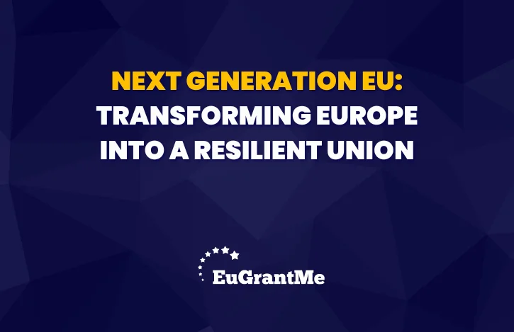 Next Generation EU: Transforming Europe into a Resilient Union