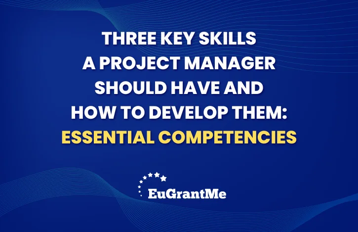 Three Key Skills a Project Manager Should Have and How to Develop Them: Essential Competencies