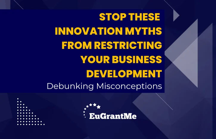 Stop These Innovation Myths from Restricting Your Business Development: Debunking Misconceptions