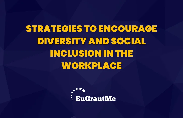 Strategies to Encourage Diversity and Social Inclusion in the Workplace