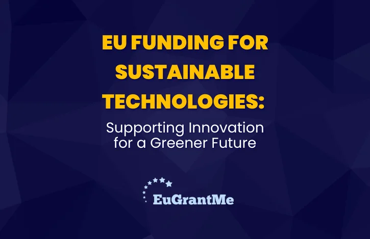 EU Funding for Sustainable Technologies: Supporting Innovation for a Greener Future