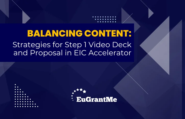 Balancing Content: Strategies for Step 1 Video Deck and Proposal in EIC Accelerator