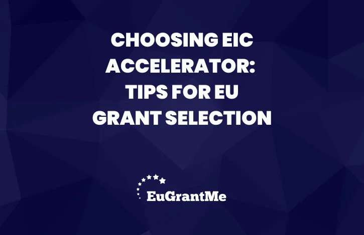 Choosing EIC Accelerator: Tips for EU Grant Selection