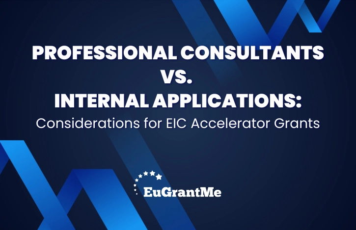 Professional Consultants vs. Internal Applications: Considerations for EIC Accelerator Grants