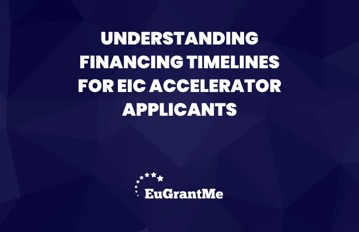 Understanding Financing Timelines for EIC Accelerator Applicants