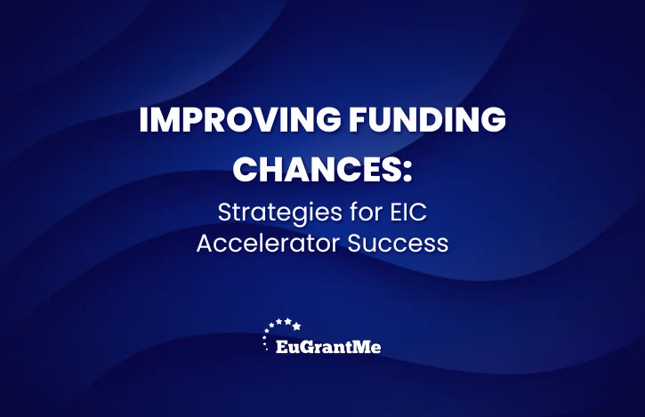 Improving Funding Chances: Strategies for EIC Accelerator Success