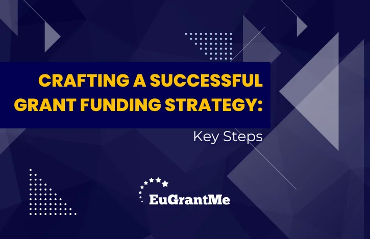 Crafting a Successful Grant Funding Strategy: Key Steps