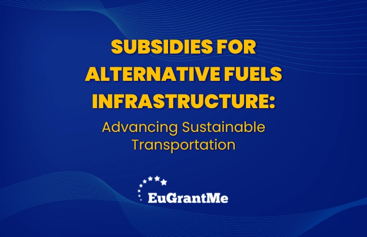 Subsidies for Alternative Fuels Infrastructure: Advancing Sustainable Transportation