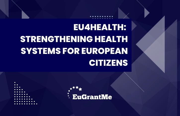 EU4Health: Strengthening Health Systems for European Citizens