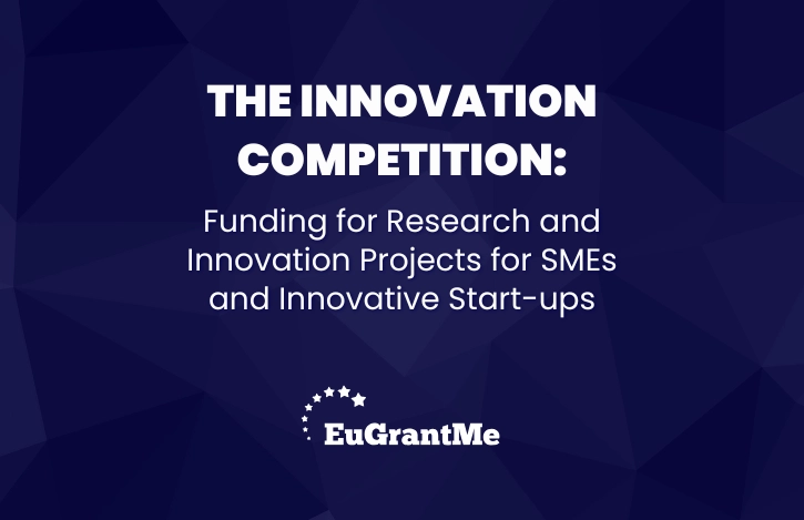 The Innovation Competition: Funding for Research and Innovation Projects for SMEs and Innovative Start-ups