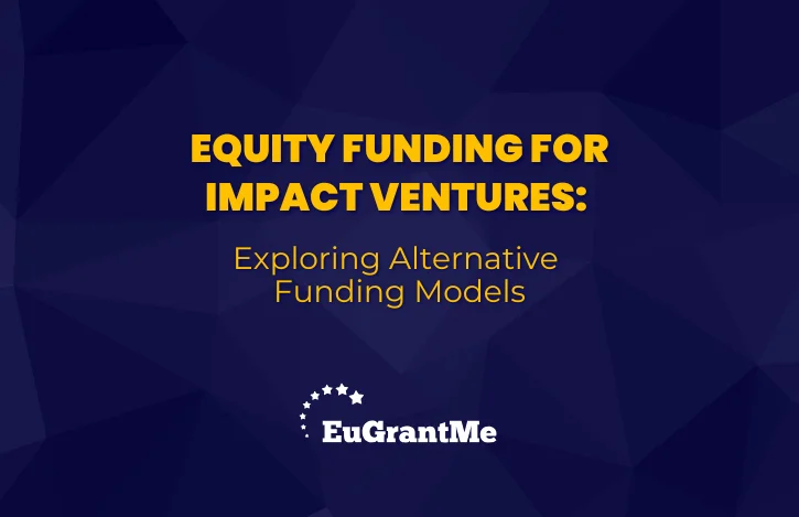 Equity Funding for Impact Ventures: Exploring Alternative Funding Models