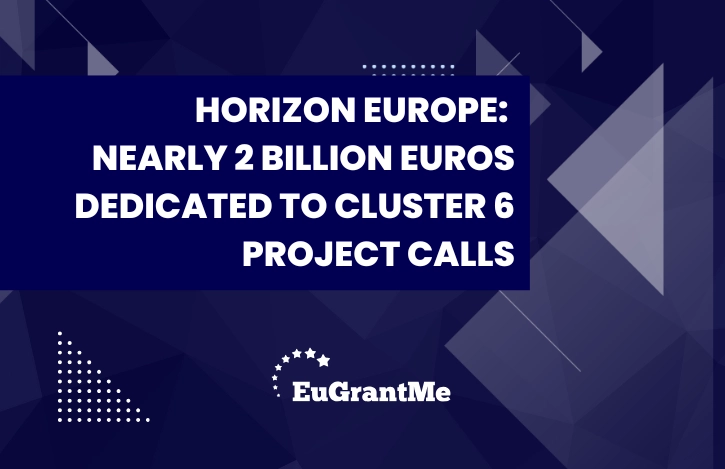 Horizon Europe: Nearly 2 billion Euros Dedicated to Cluster 6 Project Calls