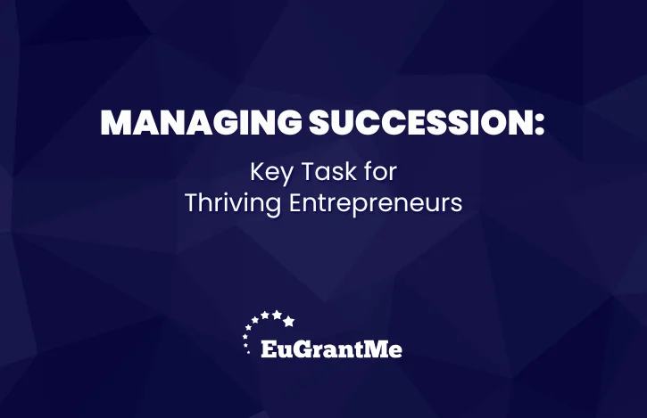 Managing Succession: Key Task for Thriving Entrepreneurs