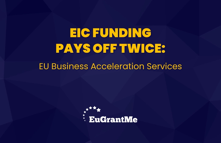 EIC Funding Pays Off Twice: EU Business Acceleration Services