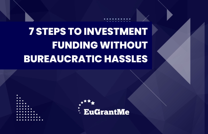 7 Steps to Investment Funding Without Bureaucratic Hassles
