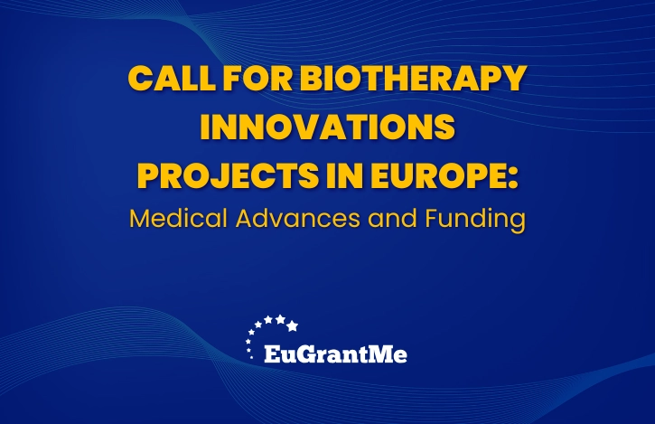 Call for Biotherapy Innovations Projects in Europe: Medical Advances and Funding