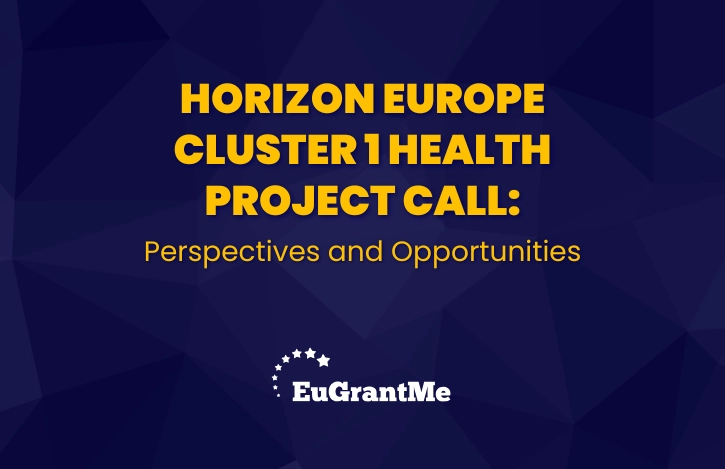 Horizon Europe Cluster 1 Health Project Call: Perspectives and Opportunities
