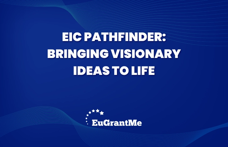 EIC Pathfinder: Bringing Visionary Ideas to Life