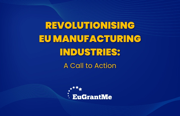Revolutionising EU Manufacturing Industries: A Call to Action