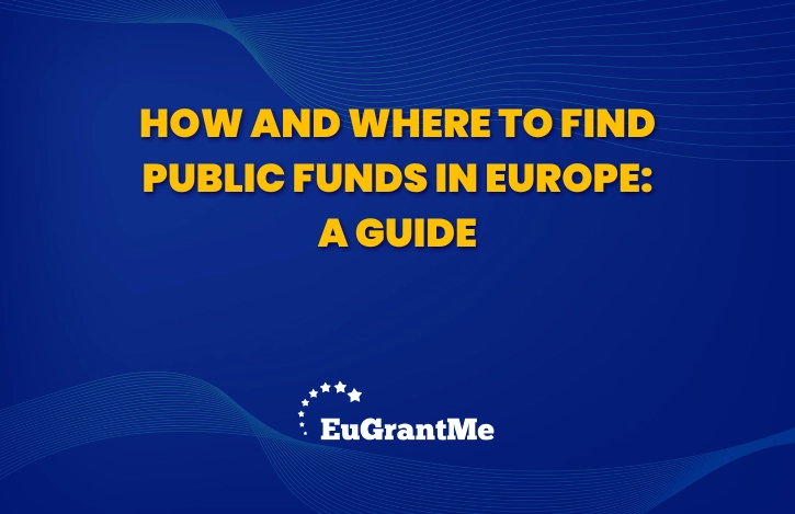 How and Where to Find Public Funds in Europe: A Guide