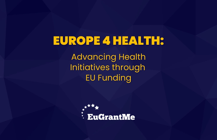 Europe 4 Health: Advancing Health Initiatives through EU Funding