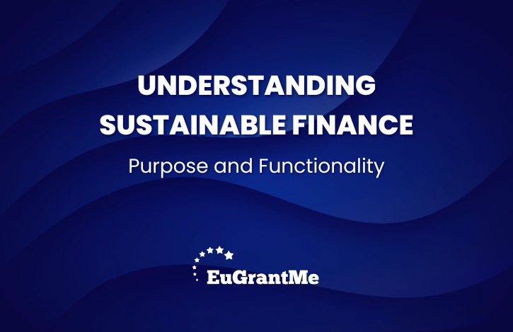 Understanding Sustainable Finance: Purpose and Functionality